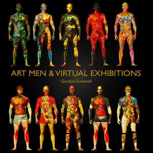 Art Men & Virtual Exhibitions - Gordon Coldwell